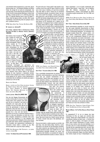 como tentaram tantos progressivos (e, quem diria, alguns      Pra quem acha que o “heavy metal” é algo pesado e sujo,       faixas apresentam o uso de banda (capitaneada pelo
technos tentam ser...) da Academia Brasileira de Música       é porque nunca ouviu este EP. Agora, quando se coloca         veterano Rian Murphy - vulgo Plush - que já trabalhou
Chata. Só consigo ter um ponto de comparação, mas             que o som é pop e melódico, aí é que não se entende           com Will Oldham), completando um álbum
muito de longe. A ironia distorcida dos primeiros discos do   mais nada. Mais ou menos. Trata-se de um monstrinho           interessantíssimo, variado e bem-realizado da melhor
Smog. Só que há duas grandes diferenças: na fase inicial      lo-fi toscamente gravado, porcamente mixado mas bem           compositora surgida recentemente. Top 10 de 1998, com
do Smog, a banda era bem Lo Fi, e Bill Ding está longe        feito. Como assim? Na verdade, a banda gravou deste           certeza.
disto. E a segunda diferença está no grau da viagem: o        jeito porque quis, e não por falta de recursos. Lembremos
Smog, antes de alguma lucidez, era árido, difícil, quase      que 99% das bandas categorizadas como lo-fi o são por         RPQG: PALACE BROTHER EM HOPE, GRANT LEE BUFFALO EM
impenetrável. Como Bill Ding antes de qualquer coisa é        falta de dinheiro para bancar um estúdio. O further não,      FUZZY, KIRSTIN HERSH, MARY MARGARETH O’HARA, GENE CLARK
pop, o problema morre aí.                                     eles fizeram um EP claramente com o objetivo de ser           (RA)
                                                              mal-gravado. E conseguiram fazer um álbum acessível e
RPQG: SMOG, APHEX TWIN, TORTOISE, RED KRAYOLA (RG)                                                                          DIRTY THREE - HORSE STORIES (TOUCH & GO) 1997
                                                              ao mesmo tempo difícil de engolir. “California Bummer”
                                                              abre o álbum com um assalto sônico e guitarras gravadas       Banda extremamente respeitada no circuito musical lá
O   Á L B U M D A D É C A D A! ! !
                                                              no talo, cheias de wah-wahs, e fuzzes. “Inert Pieces” vai     fora, são quase totalmente desconhecidos no Brasil,
CHICO CÉSAR - SARGENTO PEPE OU O VAGALHÃO DE ALMAS            como uma balada psicodélica e termina com todos               apesar de seus membros tocarem em bandas como Bad
SOLITÁRIAS NA BANDA DA NORUEGA TROPICAL (UNIVERSAL)           instrumentos misturados no último nível de gravação. E        Seeds e Einstürzende Neubauten. Trio australiano com
1999/2000                                                     por aí vai. A mixagem é que abusa das distorções, e não       formação inusitada: Warren Ellis - rabeca e violino -, Jim
                                                                               os pedais de efeito, o que não impede o      White - bateria - e Mick Turner - guitarra -, propõem-se a
Sem dúvida a maior inovação de                                                 further de dar mais, uhn, ênfase no que      fazer um som completamente diferente do que você
toda a história da música pop.                                                 julgam ser o instrumento que leva a          conhece. Basicamente uma banda instrumental, e com
Pela primeira vez um álbum                                                     melodia. É um grande álbum, apesar ou        um foco na melancolia acima de tudo, se utilizam neste
tributo, totalmente gravado pelo                                               talvez por ser um álbum de lo-fi calculado   terceiro e fabuloso álbum de todos os escopos que a
artista homenageado. Depois do                                                 e maquinado. Se a idéia era explorar as      banda consegue para expressar tensão e crueza. Belo
imenso sucesso de “O Eu                                                        possibilidades de trabalhar as distorções    bla, bla, bla, mas o que seria isso? O tema do álbum
Profundo e Outro Deus ou A                                                     via mesa de mixagem ao invés dos             (Histórias de Cavalos) indica um apelo rural, mas não no
Visão Antropológica Do Meu                                                     instrumentos, o sucesso foi total. A         sentido musical, e sim no sentido tosco, primitivo, básico,
Amor na Dinamarca Meridional”                                                  banda ainda fez mais um álbum (menos         imediato. Também seria errado dizer que são uma banda
que vendeu a imensa soma de                                                    sujo, mas igualmente interessante) no        de rock, apesar de todas as indicações apontarem para
duas cópias, uma para ele e                                                    ano seguinte e um álbum bem mais             isso (usa instrumentos elétricos, gravam numa gravadora
outra para a mãe dele, claro.                                                  controlado (e irrelevante) pela                                          de rock). É muito clara a
Entre as músicas, a genial, e                                                  GuitarMania no Japão. Como                                               influência, neste álbum, de
depois plagiada para uma                                                       outra curiosidade, a banda                                               folk da Europa Oriental (não
bandinha americana, “A Melão                                                   californiana já acabou e surgiu                                          a toa, uma das faixas é
Colia ou A Tristeza Profunda de                                                das cinzas o Beechwood                                                   baseada numa canção
Amor no Reino da Finlândia                                                     Sparks, que segundo consta,                                              grega) e em um certo
Virtual”, “Já Não Mami”, uma                                                   faz outro tipo de som.                                                   eruditismo, pela própria
emocionada homenagem aos garimpeiros que                                                                                                                formação musical de Warren.
trucidaram uns indiozinhos bobos e “Abaca Xixi”, hit do       RPQG: VELHO SEBADOH, VELHO GUIDED BY VOICES,
                                                                                                                                                        O álbum navega em canções
carnaval feita para a Carla Perez, após umas cervejinhas.     VELHO SONIC YOUTH, SUGAR EM BEASTER (RA)
                                                                                                                                                        tensas e nervosas, como “I
Um idolo à altura de Nelson Ned, a interpretação do                                                                                                     Remember A Time Once
                                                              EDITH FROST - TELESCOPIC (DRAG CITY) 1998
nosso pequeno futuro prêmio Nobel é de arrancar                                                                                                         When You Used To Love Me”,
lágrimas do mais insensível e materialista cientista.         Com a quantidade impressionante de cantoras                                               marcadas por feedbacks
Dizendo muito a respeito de si mesmo, o pequeno cantor        sofredoras, recém-estupradas ou que foram maltratadas         enormes da rabeca de Ellis, tocadas com uma raiva e
ocupa espaços de rei, ganha a crítica especializada e         pelos pais que surgiram recentemente (e que,                  passionalidade raramente vista, à maravilhas como
comercializa óleo de barbatana de tubarão para pagar a        curiosamente, cantam sobre sexo selvagem e oco, em            “Hope”, de uma beleza e romantismo tocante. Isso sem
conta de luz no fim do mês.                                   vídeos altamente eróticos), é normalmente com certo           recorrer a qualquer tipo de letra ou pieguice. O trabalho
                                                              receio que pego qualquer coisa relacionada a cantoras-        conjunto do violino, que como instrumento, é forte em
BANDAS AFINS: NENHUMA.
                                                              compositoras-poetas. Contudo, todo este ceticismo             emotividade, somado ao estilo esparso, quase free-style
BANDAS E ARTISTAS QUE CHICO CÉSAR INFLUENCIOU: CAETANO,       evaporou-se ao ouvir os primeiros acordes do CD. Um           de White, e a guitarra lascada e edificante de Turner,
GIL, ROBERTO CARLOS, ODAIR JOSÉ, GUIMARÃES                                                ritmo lento, com guitarras        resultam em um trabalho coeso, impossível de se
ROSA, CARLOS DRUMMOND DE ANDRADE,                                                         distorcidas, dá início a um       reproduzir de outra forma ou mesmo com outras
BEATLES, OZZY OSBOURNE, BEETHOVEN, ELE                                                     álbum sem qualquer faixa         pessoas, dada a rara combinação de estilos únicos. De
MESMO, SEM CONTAR A BÍBLIA (RG)                                                                preenche-buraco: todas       qualquer forma, não há faixa com estrutura pop, apesar
                                                                                               são sensacionais. O          do claríssimo apelo à melodia, e sim para composições
LLWYBR LLAETHOG - MEWN DYB (ROIR) 1996                                                         grande lance é ele soar      em climas crescentes e muito emotivos. Outro grande
                                                                                               bem acessível (isto é, até   destaque vai para a produção do álbum, que captura com
Dub, dub, dub. Reggae. Sinceramente, não                                                       sua namorada irá gostar)     precisão toda a energia da banda, que aparentemente
é muito a minha praia. Ou não era. Porque?                                                   sem descambar para a           gravou todo o álbum ao vivo em estúdio. Álbum
Porque assim como qualquer outro estilo,                                                   melodia barata e poesia          imperdível, certamente um dos grandes desta década, e
para não cair na mesmice o dub andou se                                                    estomacal estilo Fiona Apple     que merece ser muito mais conhecido no Brasil.
misturando com muita coisa. Isto não é                                                     ou bobagens dançantes e
novidade, é só ouvir The Clash. Mas de uma                                                 letras babacas estilo Natalie    RPQG: NICK CAVE, TINDERSTICKS, STORM & STRESS, SONIC
forma tão generalizada e diversa como                                                      Embrulho (sic). Edith é          YOUTH, TREN BROTHERS, ZÉ COCO DO RIACHÃO (RA)
atualmente, antes não havia. Vide trip hop.                                                texana de Austin, mas se
Nada mais dub. Esta banda de nome bem                                                                                       MOGWAI & MAGOO - DO THE ROCK BUGALOO (FIERCE PANDA)
                                                                                       fixou há algum tempo em
esquisito faz o meu som dub favorito.                                                                                       1998
                                                              Chicago, onde tem lançado álbuns pela local Drag City.
Misturando com hip hop, e mostrando bastante energia, o       Contudo, a influência texana é evidente por todo o álbum,     Eu aaaaaadoro!!!! É só ver no release das lojas
disco é a mais pura adrenalina, ao modo dub, é claro.         com seu leve toque de country na grande maioria das           americanas de CDs: um single com somente duas
Baixo alongado, sampleando e picotando muita coisa,           faixas. Mas não se trata de um álbum country, tenha-se        músicas: “Sweet Leaf” e “Black Sabbath”, sim, covers dos
mas aqui bem melodioso. É o som dançante mais                 em mente: é levado mais para o folk eletrificado, sem         maravilhosos criadores da black music - a Família Ozzy
viajante que pode existir. Inteligente. Entre outras bandas   soar revivalista.                                             Adams. E, ainda no release, o CD single é uma ironia.
que andam pelo mesmo caminho, Muslimgauze e Asian
                                                                                                                            Ótimo, adoro ironias!!! Desmacarar os ícones, mostrar
Dub Foundation são especialmente interessantes por            Deve-se dar também o crédito à grande voz de Edith, não
                                                                                                                            para os meus vizinhos como eles são debilóides e eu é
misturarem música árabe e oriental ao pop. Mas                pela força, mas pela beleza desta, limpinha e suave.
                                                                                                                            que estou certo. Ah, se eles entendessem os Residents,
nenhuma delas tem o pique de Llwybr Llaethog.                 Associaria à voz peculiar de Colin Blumstone (Zombies),
                                                                                                                            mas eles não tem capacidade para tanto, tudo bem. Meu
                                                              com certos sussurros que destacam Edith da leva de
RPQG: HIM, MUSLIMGAUZE, MAD PROFESSOR E,        DE QUEBRA,                                                                  silêncio é minha arma, e meu olhar a maior criação. Mas
                                                              cantoras berradoras atuais. Outro detalhe fica no uso de
TRIP HOP E TECHNO (RG)                                                                                                      tudo bem, eles se arrepiariam com tanta ironia, digna de
                                                              double-tracking (gravação dobrada) nos vocais, que
                                                                                                                            um fã-clube adolescente. Magoo toca Black Sabbath, a
                                                              deixa ainda mais melódico o já excelente CD. Apesar do
FURTHER   - THE GRIMES GOLDEN EP (FINGERPAINT) 1994                                                                         mais sinistra criação de Ozzy. A interpretação é a mais
                                                              caráter predominantemente acústico do álbum, todas as
 