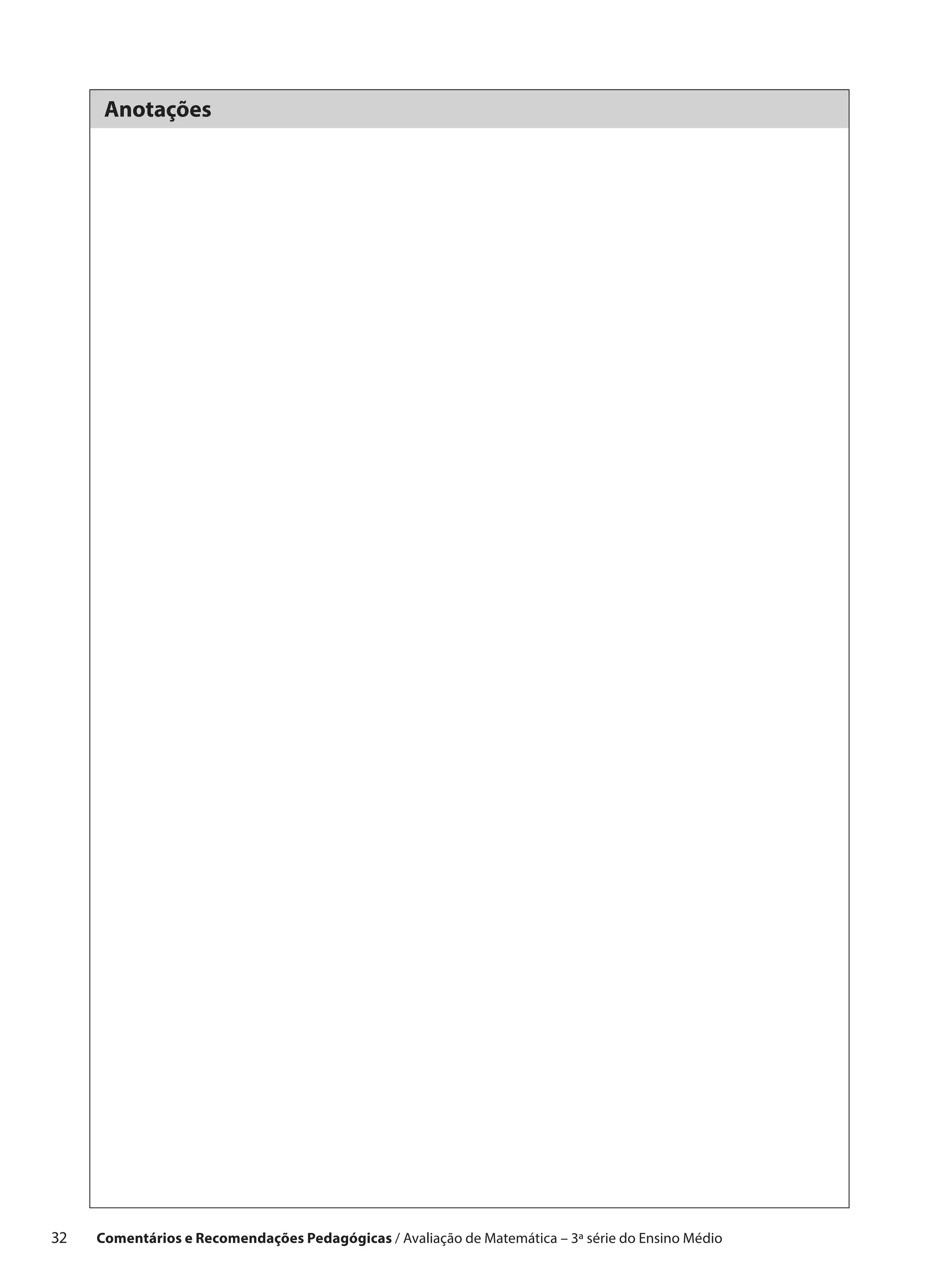 Anotações




32    Comentários e Recomendações Pedagógicas / Avaliação de Matemática – 3ª série do Ensino Médio
 