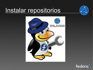 Instalar repositorios
 