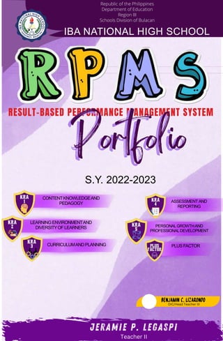 CONTENTKNOWLEDGEAND
PEDAGOGY
LEARNINGENVIRONMENTAND
DIVERSITYOF LEARNERS
CURRICULUMAND PLANNING
ASSESSMENT AND
REPORTING
PERSONALGROWTHAND
PROFESSIONALDEVELOPMENT
OIC/Head Teacher III
PLUS FACTOR
RESULT-BASED PERFORMANCE MANAGEMENT SYSTEM
S.Y. 2022-2023
IBA NATIONAL HIGH SCHOOL
Teacher II
Republic of the Philippines
Department of Education
Region III
Schools Division of Bulacan
 