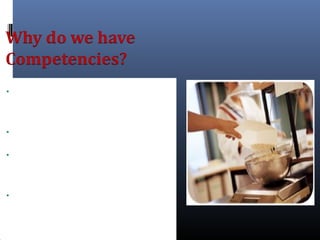 • The RPMS looks not only at results, but
HOW they are accomplished.
• Competencies help achieve results.
• Competencies support and influence
the DepEd’s culture.
• For DepEd, competencies will be used
for development purposes (captured in
the form).
 