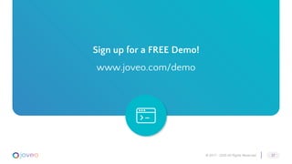 © 2017 - 2020 All Rights Reserved 27
Sign up for a FREE Demo!
www.joveo.com/demo
 