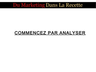 COMMENCEZ PAR ANALYSER
 