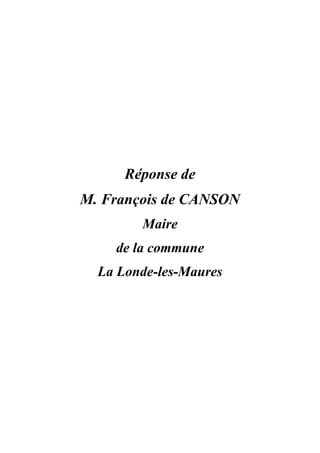 Réponse de
M. François de CANSON
Maire
de la commune
La Londe-les-Maures
 
