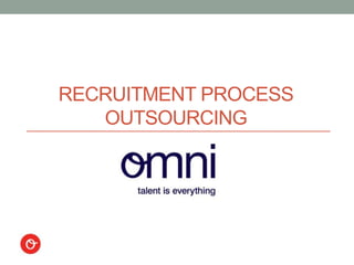 RECRUITMENT PROCESS
   OUTSOURCING
 