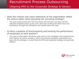 Recruitment Process Outsourcing
(Aligning RPO to the Corporate Strategy & Values)
•  Does the mission and vision statement...