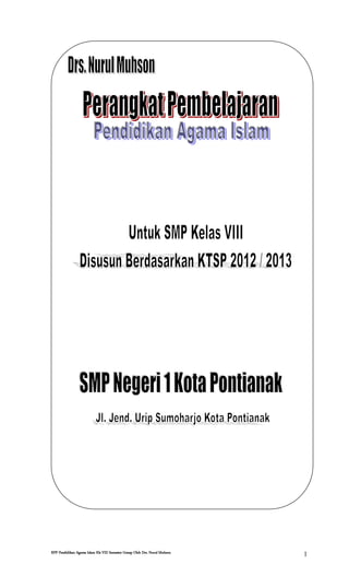 RPP Pendidikan Agama Islam Kls VIII Semester Genap Oleh Drs. Nurul Muhson
1
 