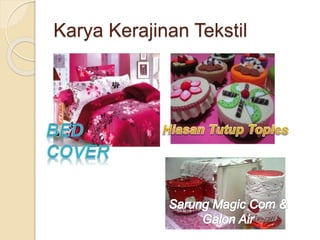 Karya Kerajinan Tekstil 
 
