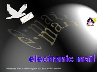Presentase Media Pembelajaran by, Said Haikal Ahmad electronic mail 