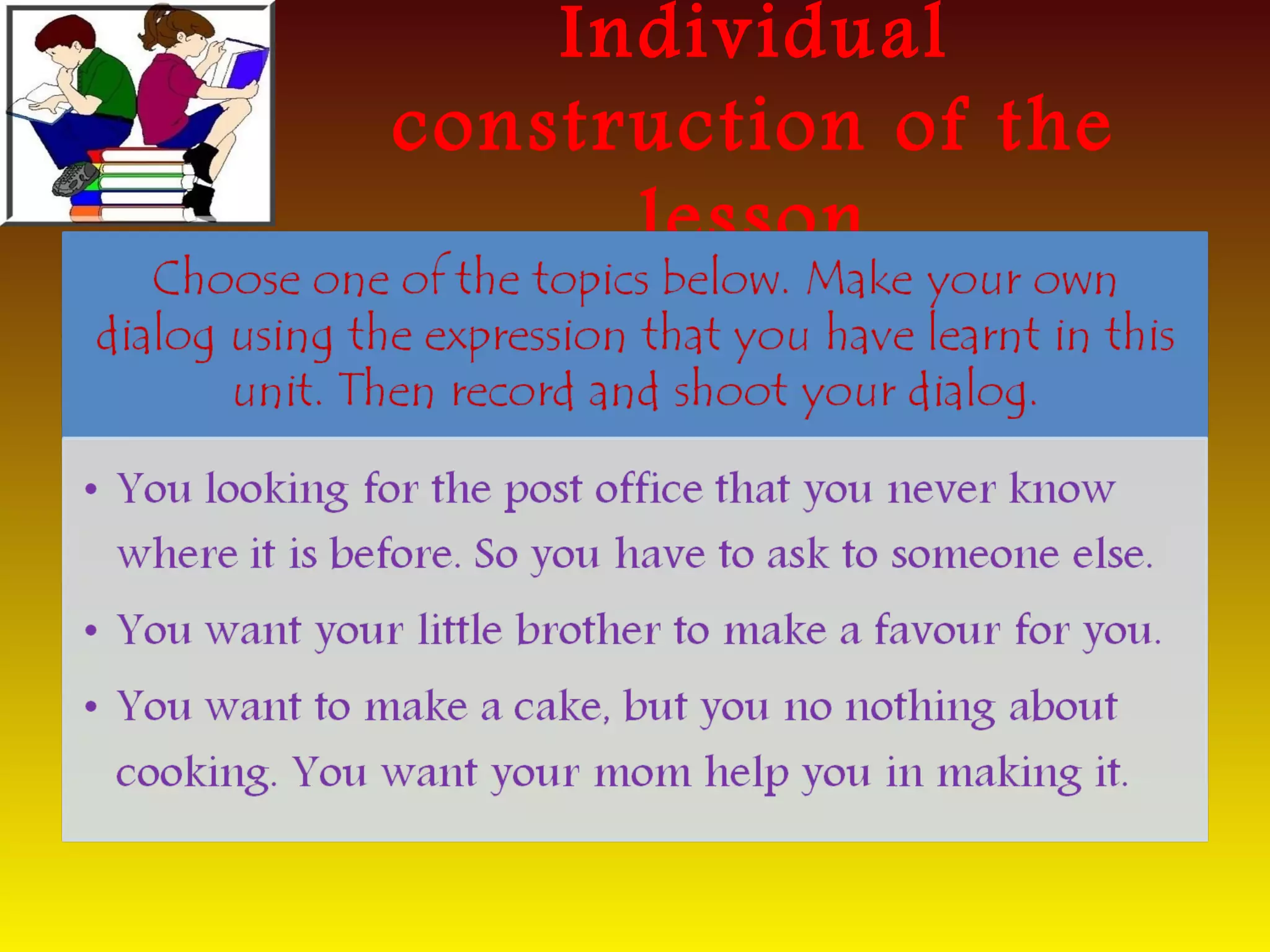 Individual
construction of the
lesson
 