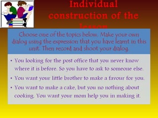 Individual
construction of the
lesson
 