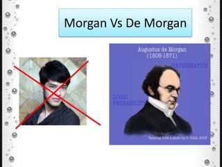 Morgan Vs De Morgan
 