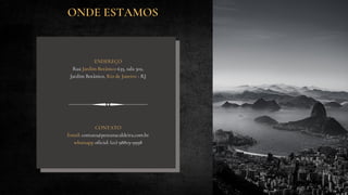 ONDE ESTAMOS
ENDEREÇO
Rua Jardim Botânico 635, sala 502,
Jardim Botânico, Rio de Janeiro - RJ
CONTATO
Email: contato@pestanacaldeira.com.br
whatsapp oficial: (21) 98819-9998
 