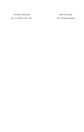 SUGENG, S.PD, M.PD DRS. M. AFANDI
NIP. 197 30405 199703 1 005 NIP. 19570812198503108
 