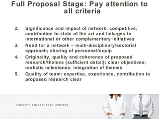 <ul><li>Full Proposal Stage: Pay attention to all criteria </li></ul><ul><li>Significance and impact of network: competiti...