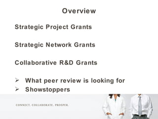 <ul><li>Overview </li></ul><ul><li>Strategic Project Grants </li></ul><ul><li>Strategic Network Grants </li></ul><ul><li>C...