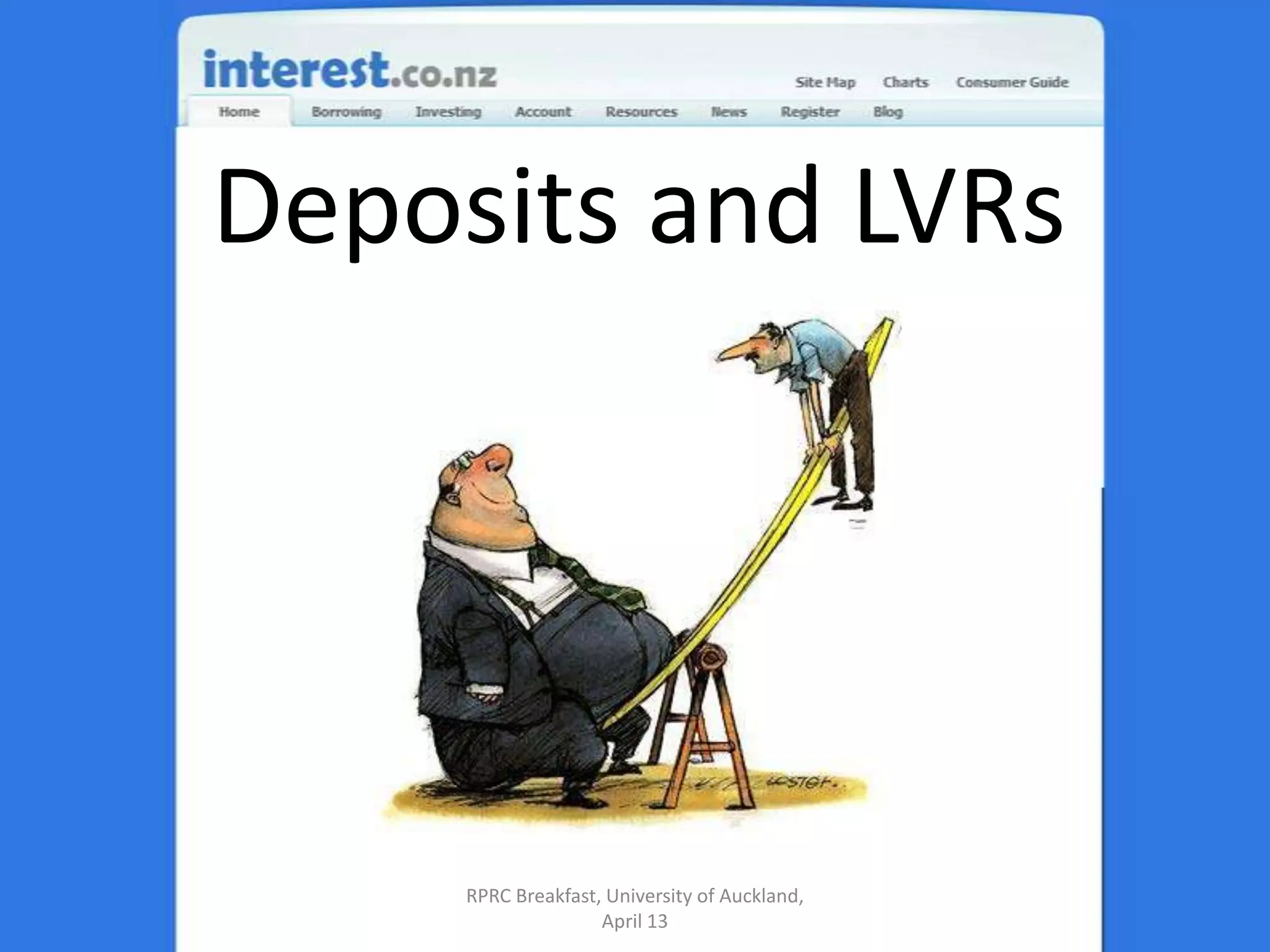 Deposits and LVRsRPRC Breakfast, University of Auckland, April 13