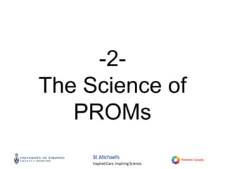 -2-
The Science of
PROMs
 