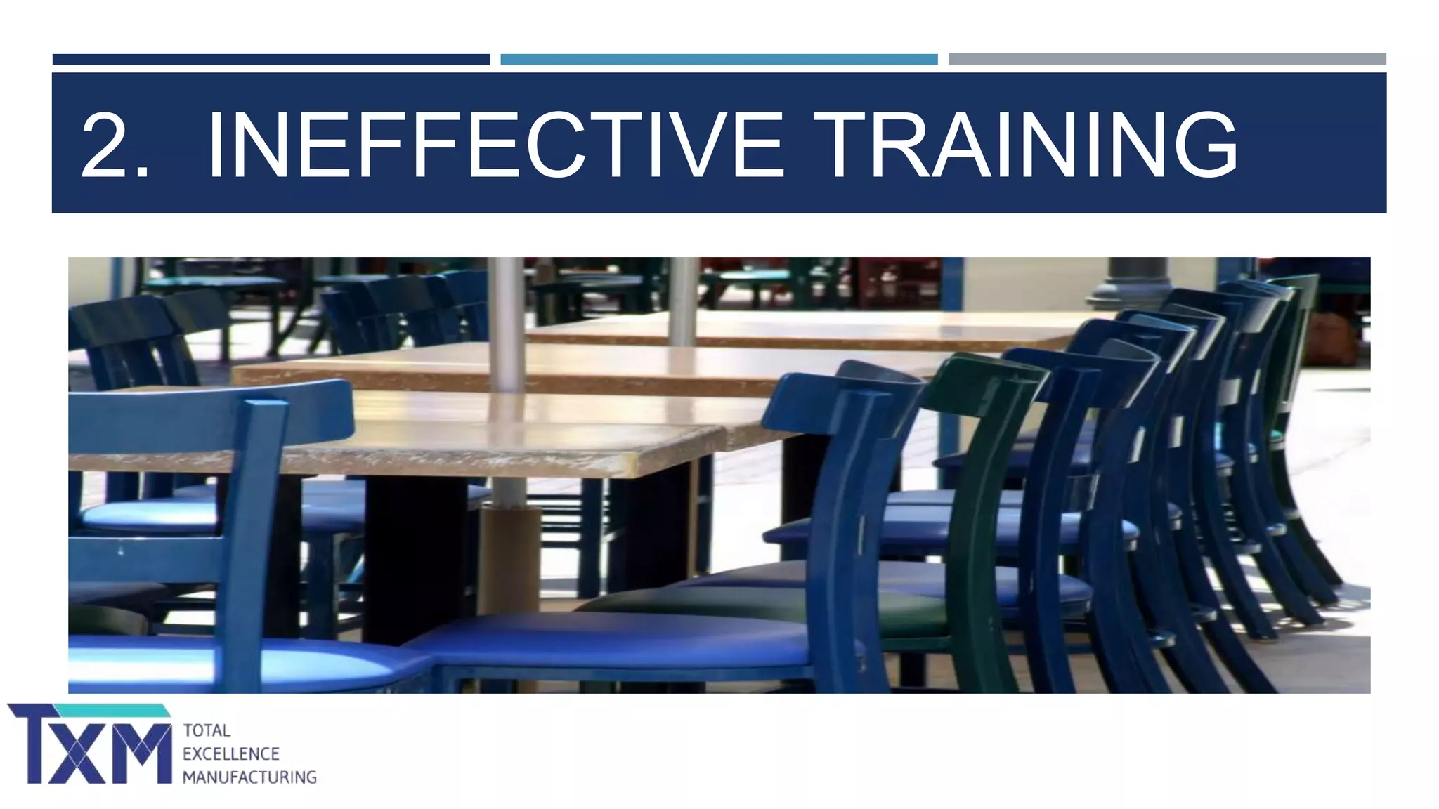 2. INEFFECTIVE TRAINING