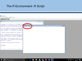 The R Environment- R Script
 