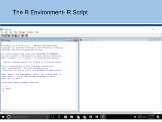 The R Environment- R Script
 