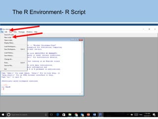 The R Environment- R Script
 