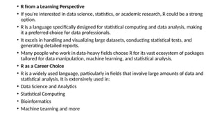R Programming presentation R is a powerful, open-source language widely ...