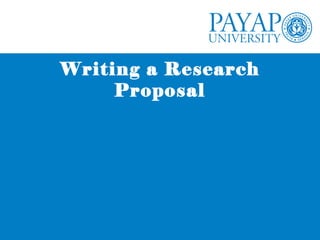 Writing a Research
Proposal
 