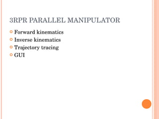 3RPR PARALLEL MANIPULATOR Forward kinematics Inverse kinematics Trajectory tracing GUI 