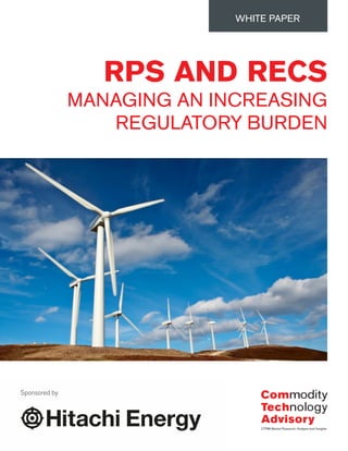 RPS AND RECS
MANAGING AN INCREASING
REGULATORY BURDEN
WHITE PAPER
Sponsored by
 