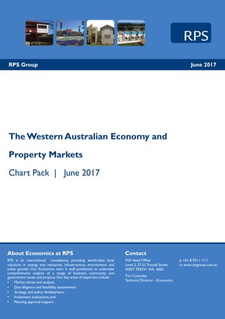 June 2017RPS Group
The Western Australian Economy and
Property Markets
Chart Pack | June 2017
PO Box 465, Subiaco
Western Australia 6904
W rpsgroup.com.au
Contact
WA Head Office			 p. +61 8 9211 1111
Level 2, 27-31 Troode Street	 w. www.rpsgroup.com.au
WEST PERTH WA 6005	
Tim Connoley			
Technical Director - Economics			
		
About Economics at RPS
RPS is an international consultancy providing world-class local
solutions in energy and resources, infrastructure, environment and
urban growth. Our Economics team is well positioned to undertake
comprehensive analysis of a range of business, community and
government issues and projects. Our key areas of expertise include:
•	 Market advice and analysis;
•	 Due diligence and feasibility assessments;
•	 Strategy and policy development;
•	 Investment evaluations; and
•	 Planning approval support.
 