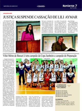 QUINTA-FEIRA, 30 DE JUNHO DE 2011                                                CIDADES                                                           REPÓRTER 7
                                                                                                                                                                      NOTÍCIAS




ARAÇARIGUAMA



JUSTIÇA SUSPENDE CASSAÇÃO DE LILI AYMAR
  Lili Aymar (PR), reto-                                                                    Será que o município de             na cidade. O acontecido         pleno domingo.
mou no dia 28 a sua fun-                                                                    Araçariguama não tem                foi um açoite à democra-          Nossa equipe tentou
ção de vereadora e legíti-                                                                  outros assuntos que me-             cia e à liberdade de ex-        ouvir o presidente da
ma representante popular.                                                                   reçam a mesma urgência?             pressão. Além do que, é         Câmara, Mauro Boni-
Para tanto, foi preciso ob-                                                                   A vereadora relata se             curioso notarmos que um         fácio, que se recusou
ter uma liminar na Justiça                                                                  sentir vítima de persegui-          assunto como mudança de         grosseiramente a
de São Roque. Há pouco                                                                      ção política. Lili Aymar,           gabinete precise ser vota-      atender a imprensa.
mais de duas semanas, a                                                                     que já está em seu tercei-          do durante um recesso, ou       Parece que a ditadu-
parlamentar perdeu o car-                                                                   ro mandato, é a única re-           que a cassação da verea-        ra ainda vive em
go por simplesmente ha-                                                                     presentante da oposição             dora tenha sido votada em       Araçariguama.
ver questionado a ata de
uma sessão da qual não
participou. Para os nobres
vereadores, isso já foi
motivo suficiente para
afastar Lili. A vereadora
explica que os demais edis
teriam tomado a decisão
de mudar seu gabinete,
que passaria a ser em ou-
tra sala. Lili então, teria
questionado a legalidade
deste ato pois, curiosa-
mente, teria acontecido
em sua ausência, e duran-       Vereadora Lili Aymar
te recesso parlamentar.                                                                     Presidente da Câmara, Mauro Bonifácio



Vôlei Mirim de Barueri é tetra campeão da Copa Jambeiro e campeão do Preparação
  A equipe feminina de vo-
leibol Mirim do GR Barueri
teve um final de semana
dos mais exuberantes. Em
apenas cinco dias, as
baruerienses conquistaram
duas competições.
   Jogando no ginásio Cae-
tano Manoel, no Jardim
Belval, as comandadas da
técnica Elaine Camargo
venceram São Caetano por
3 sets a 1, com parciais de
26x24, 25x19, 21x25 e
28x18, e conquistaram o tí-
tulo do Torneio Prepara-
ção, competição organiza-
da pela Federação Paulista
de Voleibol - que como o
nome diz, é preparatório
para os Campeonatos Me-
tropolitano e Estadual que
acontecem no segundo se-                                                                                                              A CAMPANHA DAS
mestre do ano. Tetra da                                                                                                              BARUERIENSES NA
Copa JambeiroNo dia se-                                                                                                               COPA JAMBEIRO:
guinte, as barueriense via-
jaram para o Vale do
Paraíba, para a disputa da                                                                                                          GR   Barueri 2x0 Paraná
4ª Copa Jambeiro de Volei-                                                                                                          GR   Barueri 2x0 Taubaté
bol Mirim - competição or-                                                                                                          GR   Barueri 2x0 Minas TC
ganizada pela prefeitura de                                                                                                         GR   Barueri 2x0 Hípica Campinas
Jambeiro - que reúne equi-
                              iniciaram a Copa vencen-       longo da competição, a         A técnica Elaine Camargo                GR   Barueri 2x0 Jambeiro.
pes tradicionais de São
                              do Paraná por 2 sets a zero,   equipe Mirim do GR             contou com as seguintes
Paulo, Minas Gerais, Rio
                              dando assim a arrancada        Barueri não perdeu um úni-     atletas para as duas com-
de Janeiro e Paraná. As                                                                                                             NA SEMIFINAL
                              para a conquista do quarto     co set, venceu todos os jo-    petições: Thaynara, Paula,
comandadas da técnica                                                                                                               GR Barueri 2x0 Varginha/MG
                              título da competição, ven-     gos por 2x0. Além do títu-     Anna Júlia, Débora,
Elaine Camargo defendiam                                                                                                            e na final vitória por 2x0 sobre o Sion/PR.
                              cendo na final a equipe        lo de tetra-campeã da com-     Gabriela Ferreira, Bárbara,
o título de tri-campeãs da                                                                                                          A classificação final da Copa foi a seguinte:
                              paranaense do Sion, tam-       petição, teve ainda a atleta   Gabriela Zeni, Joyce,
competição, e motivadas
                              bém por 2 sets a zero. Nas     Débora eleita a melhor         Mariana, Yasmim, Júlia,                 GR Barueri; Sion/PR; Varginha e Minas TC.
pelo título do Preparação
                              sete partidas realizadas ao    levantadora da competição.     Thais, Jéssica e Giovana.
 