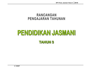 RPT Pend. Jasmani Tahun 3 2018
2 SKDP
 