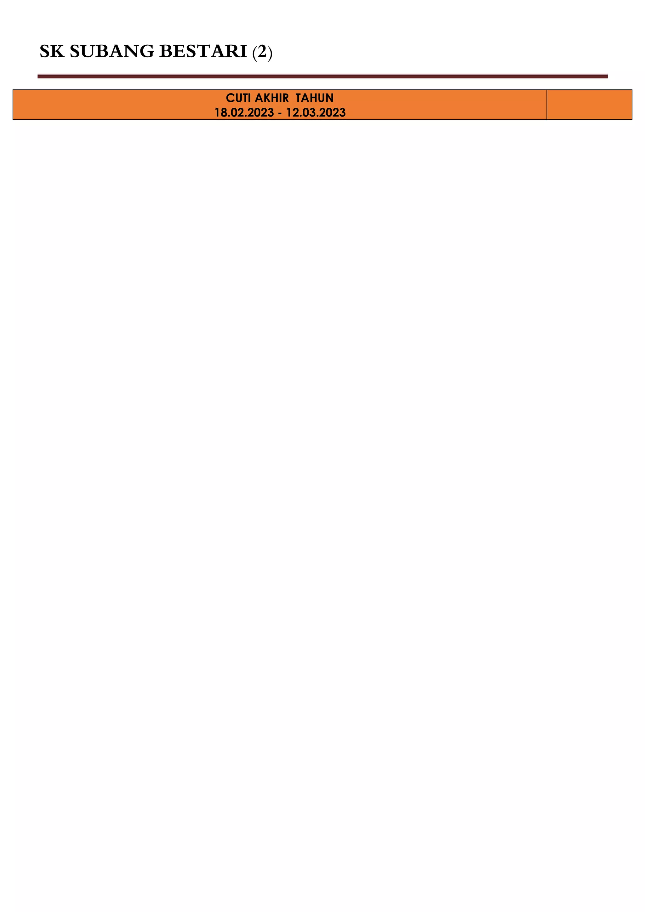 SK SUBANG BESTARI (2)
CUTI AKHIR TAHUN
18.02.2023 - 12.03.2023
 