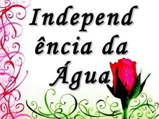 Independência da Água 