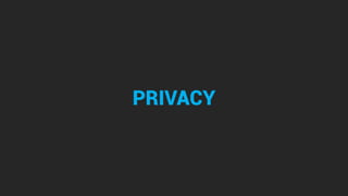 PRIVACY
 