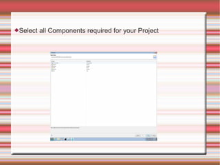 Select all Components required for your Project
 