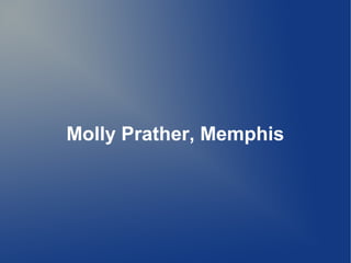 Molly Prather, Memphis
 