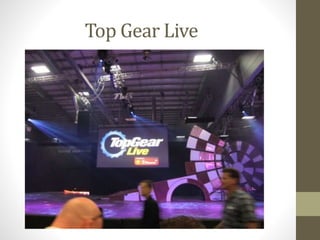 Top Gear Live 
 