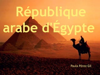 République
arabe d'Égypte

          Paula Pérez Gil
 