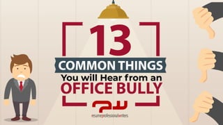 13 Common Things You will Hear from an Office Bully 