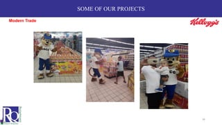 SOME OF OUR PROJECTS
Modern Trade
34
 