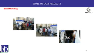 SOME OF OUR PROJECTS
Street Marketing
39
 