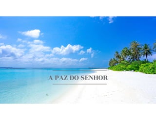 A PAZ DO SENHOR
 