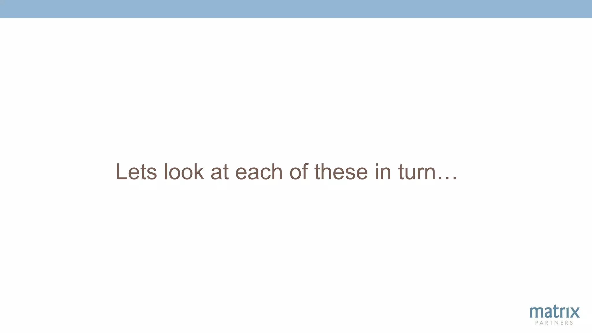 Lets look at each of these in turn…
 