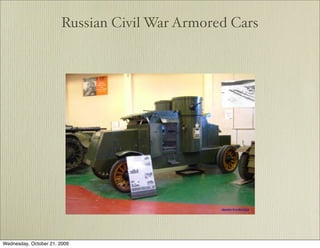 Russian Civil War Armored Cars




Wednesday, October 21, 2009
 