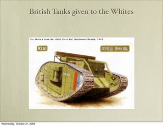 British Tanks given to the Whites




Wednesday, October 21, 2009
 