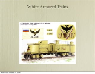White Armored Trains




Wednesday, October 21, 2009
 
