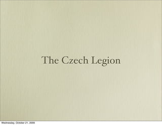 The Czech Legion




Wednesday, October 21, 2009
 