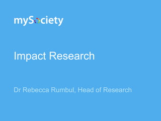Impact Research
Dr Rebecca Rumbul, Head of Research
 